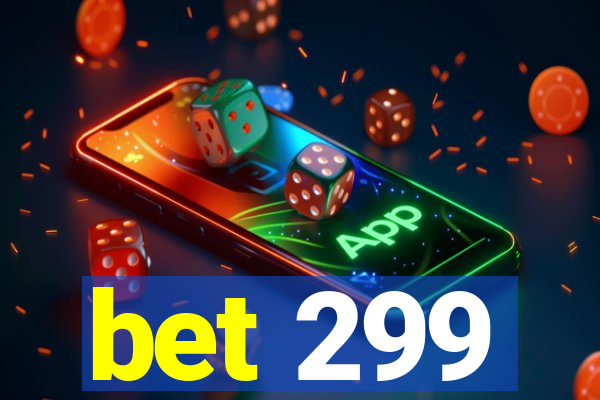 bet 299